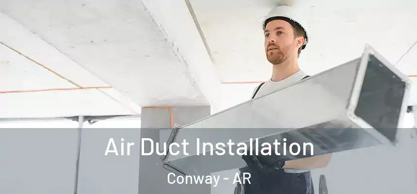  Air Duct Installation Conway - AR