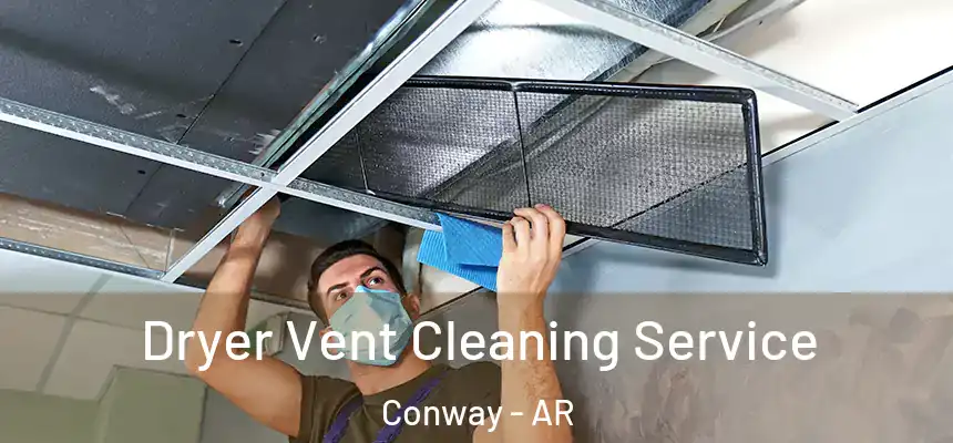  Dryer Vent Cleaning Service Conway - AR