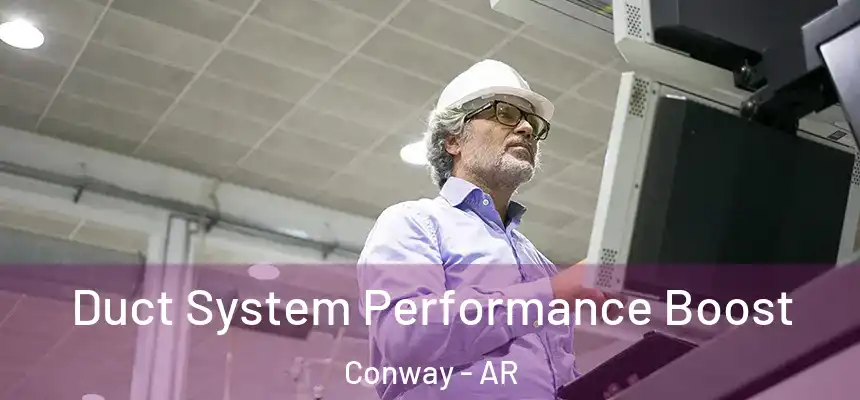  Duct System Performance Boost Conway - AR