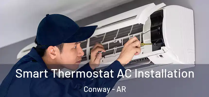  Smart Thermostat AC Installation Conway - AR