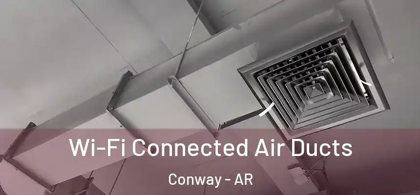  Wi-Fi Connected Air Ducts Conway - AR